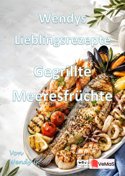 Wendys Lieblingsrezepte - Gegrillte Meeresfrüchte