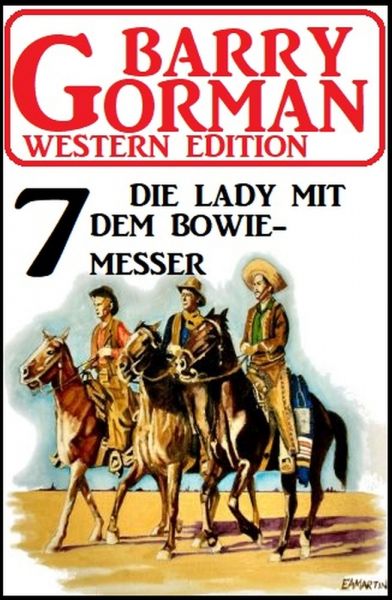 ​Die Lady mit dem Bowiemesser: Barry Gorman Western Edition 7