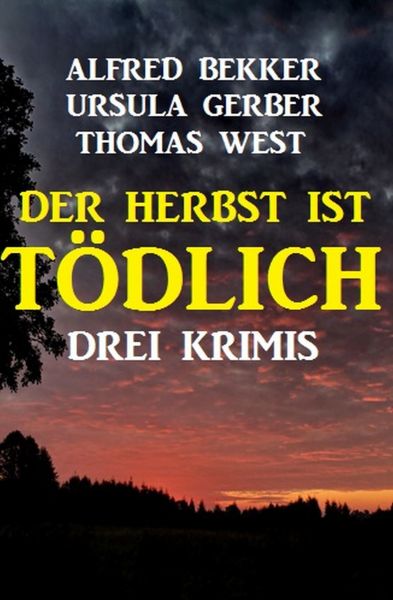 Der Herbst ist tödlich: Drei Krimis