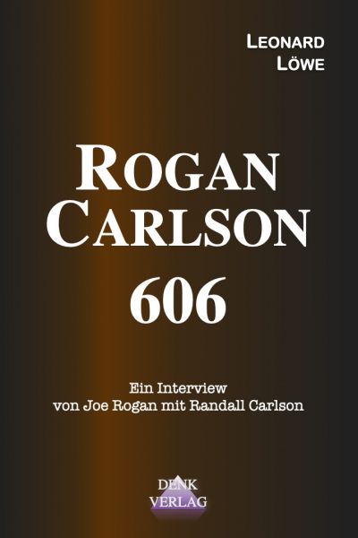 Rogan – Carlson : Interview 606