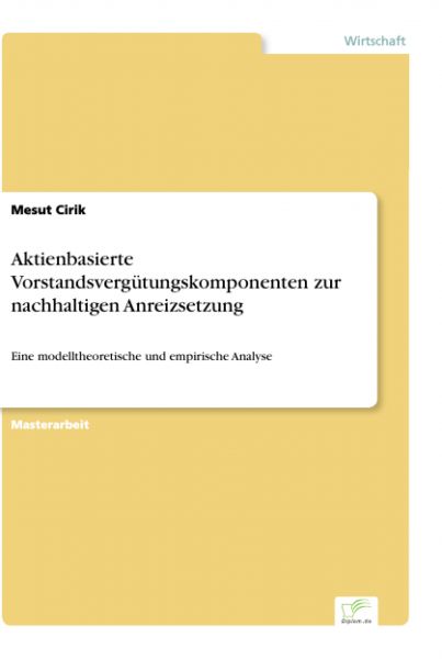 Aktienbasierte Vorstandsvergütungskomponenten zur nachhaltigen Anreizsetzung