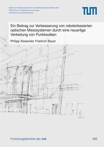 Ein Beitrag zur Verbesserung von roboterbasierten optischen Messsystemen durch eine neuartige Verket