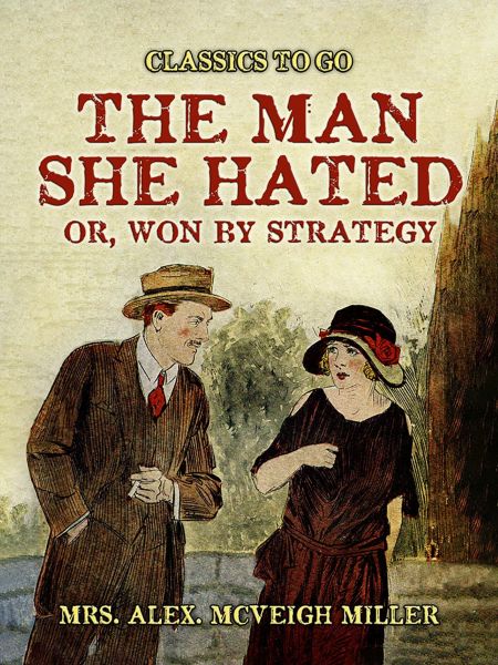 The ManShe Hated: or, Won by Strategy