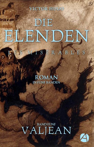 Die Elenden. Band Fünf: Valjean