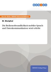 Die Bedienerfreundlichkeit mobiler Sprach- und Datenkommunikation wird erhöht