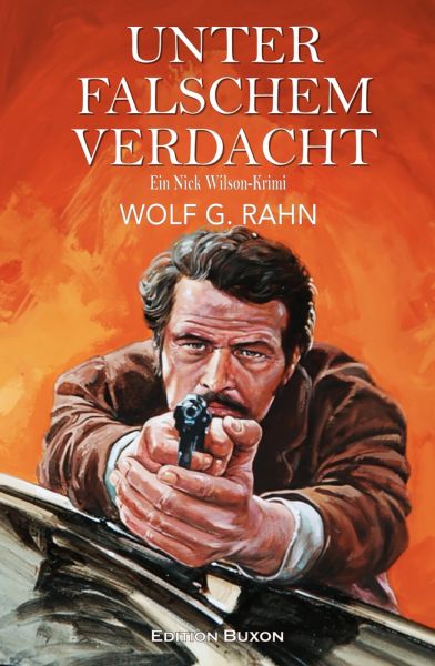 Unter falschem Verdacht – Ein Nick Wilson-Krimi