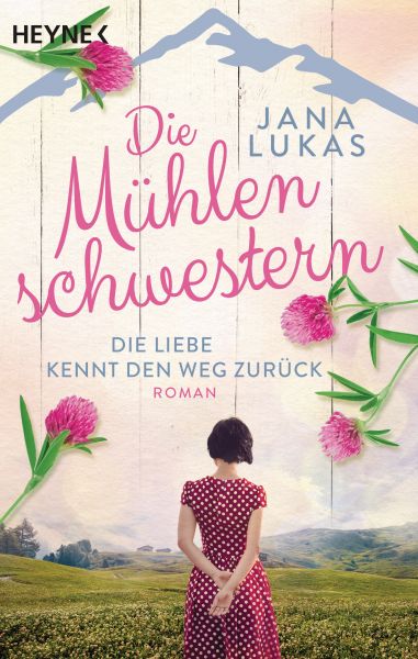 Cover Jana Lukas: Die Mühlenschwestern. Die Liebe kennt den Weg zurück