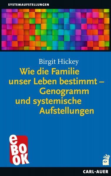 Wie die Familie unser Leben bestimmt – Genogramm und systemische Aufstellungen