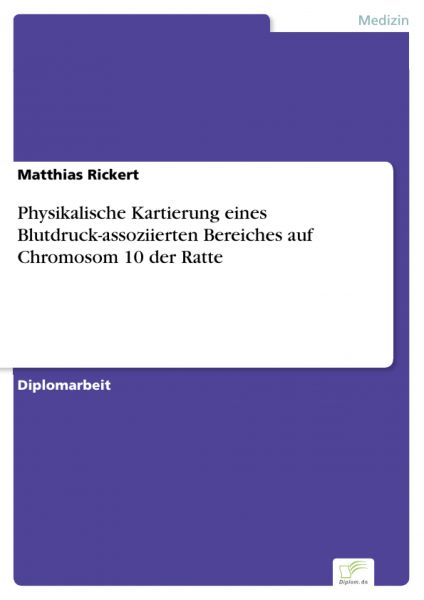 Physikalische Kartierung eines Blutdruck-assoziierten Bereiches auf Chromosom 10 der Ratte