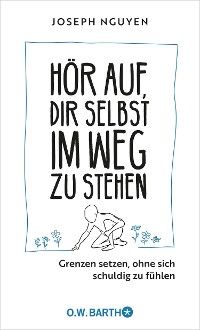 Hör auf, dir selbst im Weg zu stehen