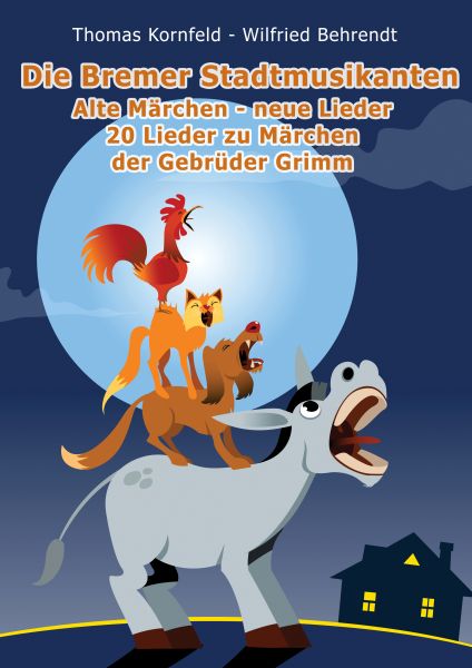 Die Bremer Stadtmusikanten - alte Märchen, neue Lieder