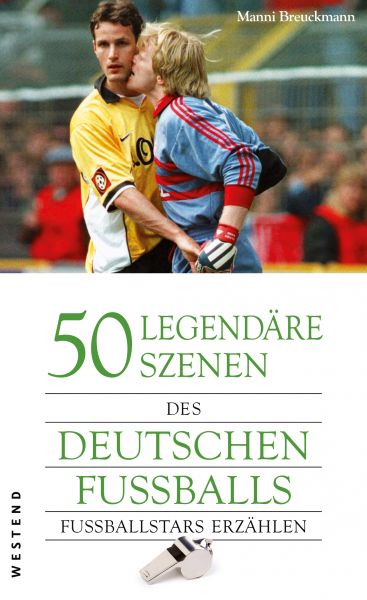 50 legendäre Szenen des deutschen Fussballs