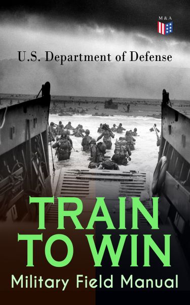 TRAIN TO WIN - Military Field Manual