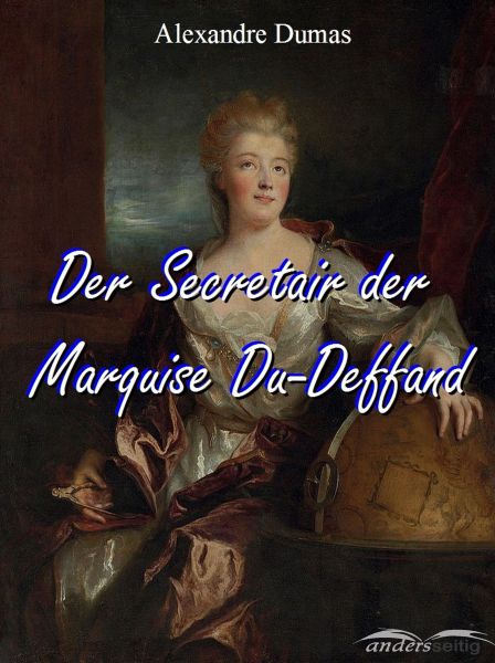 Der Secretair der Marquise Du-Deffand