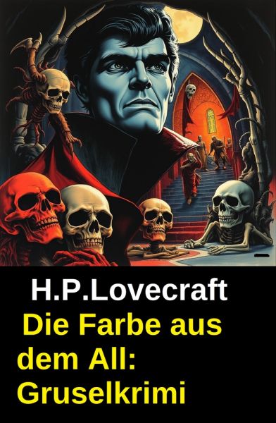 Die Farbe aus dem All: Gruselkrimi