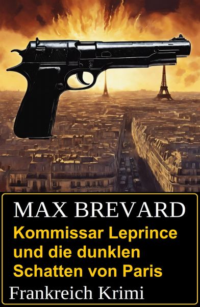 Kommissar Leprince und die dunklen Schatten von Paris: Frankreich Krimi