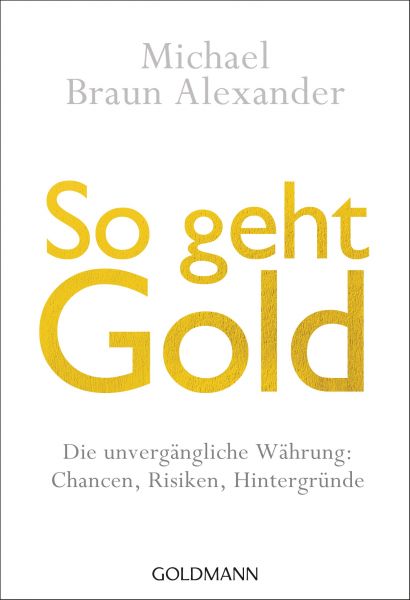 Braun M.,So geht Gold