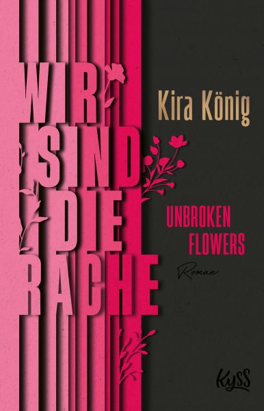 Unbroken Flowers − Wir sind die Rache