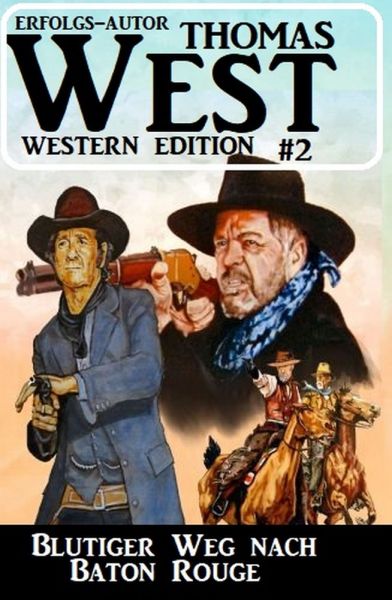 ​Blutiger Weg nach Baton Rouge: Thomas West Western Edition 2