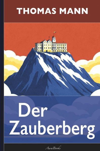 Thomas Mann: Der Zauberberg (kommentiert und mit Übersetzungen der französischen Passagen in Fußnote
