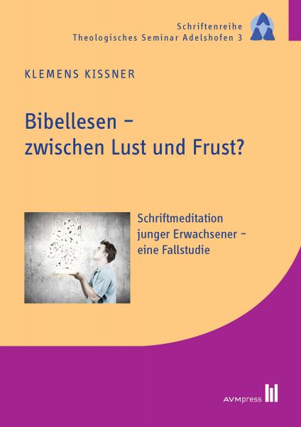 Bibellesen - zwischen Lust und Frust?