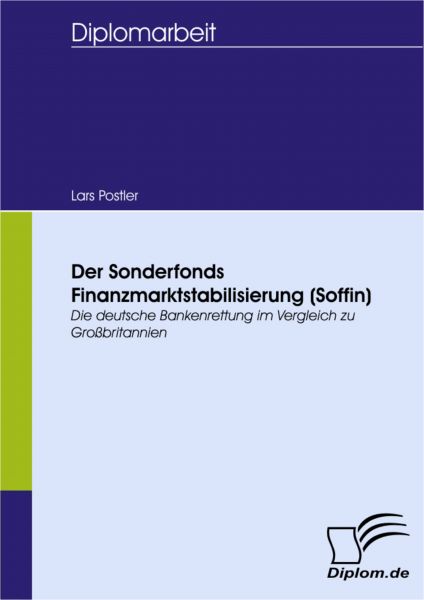 Der Sonderfonds Finanzmarktstabilisierung (Soffin) - Die deutsche Bankenrettung im Vergleich zu Groß