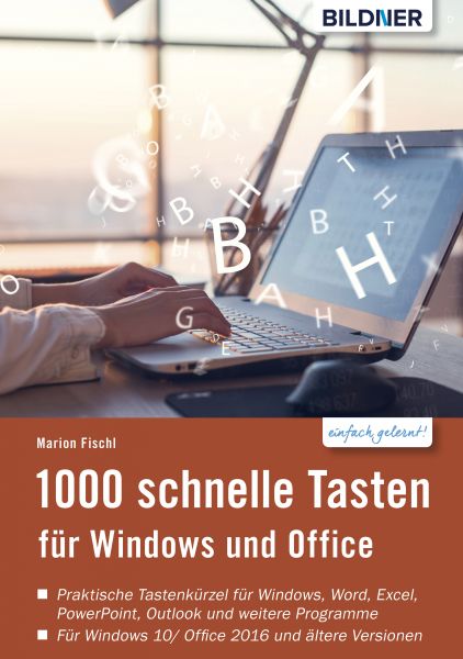 1000 Schnelle Tasten für Windows und Office: Jetzt auch für Windows 10 und Office 2016