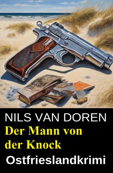 Der Mann von der Knock: Ostfrieslandkrimi