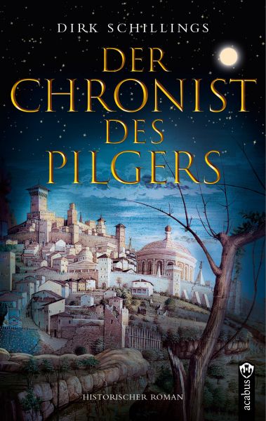 Cover Dirk Schillins: Der Chronist des Pilgers