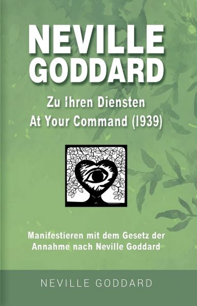 Neville Goddard - Zu Ihren Diensten (At Your Command 1939)