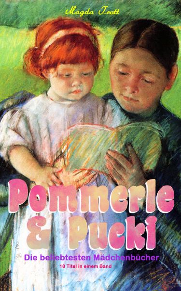 Pommerle & Pucki - Die beliebtesten Mädchenbücher (18 Titel in einem Band)