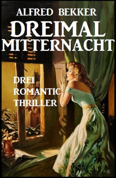 Dreimal Mitternacht: Drei Romantic Thriller