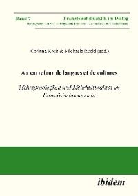 Au carrefour de langues et de cultures: Mehrsprachigkeit und Mehrkulturalität im Französischunterric