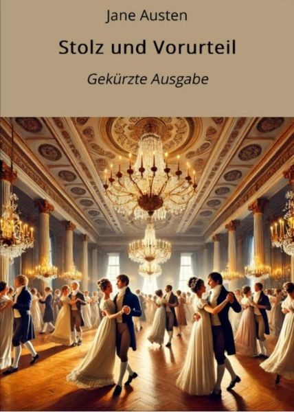 Stolz und Vorurteil - Gekürzt