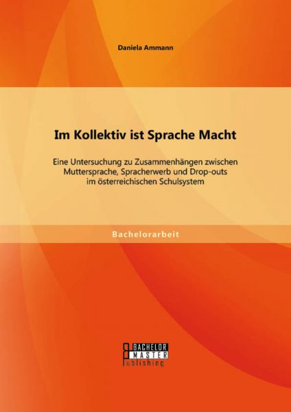 Im Kollektiv ist Sprache Macht: Eine Untersuchung zu Zusammenhängen zwischen Muttersprache, Spracher