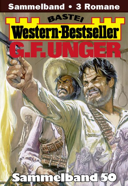 G. F. Unger Western-Bestseller Sammelband 50