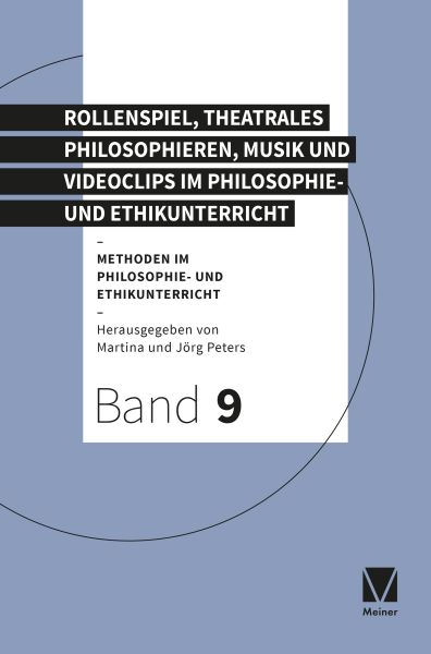 Rollenspiel, theatrales Philosophieren, Musik und Videoclips im Philosophie- und Ethikunterricht