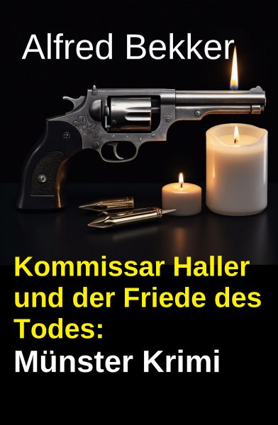 Kommissar Haller und der Friede des Todes: Münster Krimi