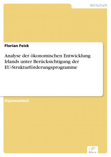 Analyse der ökonomischen Entwicklung Irlands unter Berücksichtigung der EU-Strukturförderungsprogram