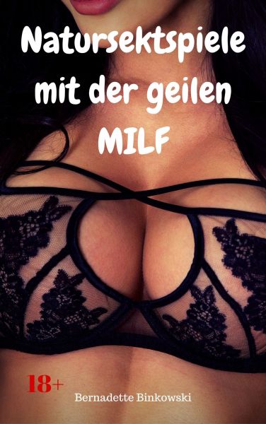 Natursektspiele mit der geilen MILF