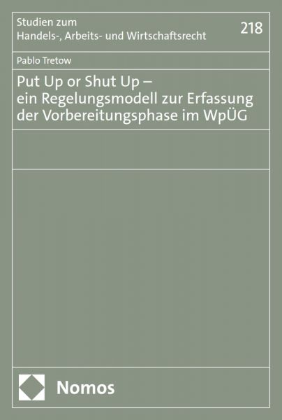Put Up or Shut Up – ein Regelungsmodell zur Erfassung der Vorbereitungsphase im WpÜG