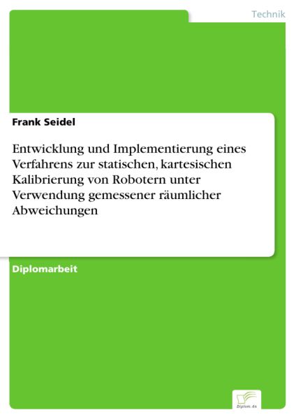 Entwicklung und Implementierung eines Verfahrens zur statischen, kartesischen Kalibrierung von Robot