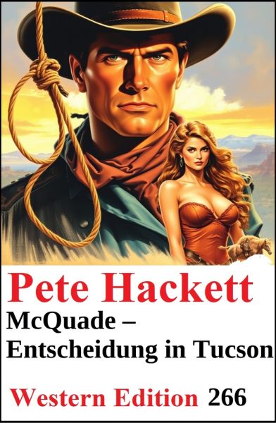 McQuade – Entscheidung in Tucson: Pete Hackett Western Edition 266