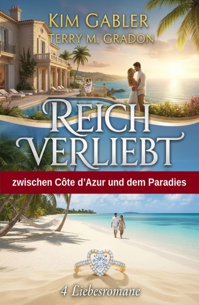 Reich verliebt zwischen Côte d’Azur und dem Paradies: 4 Liebesromane