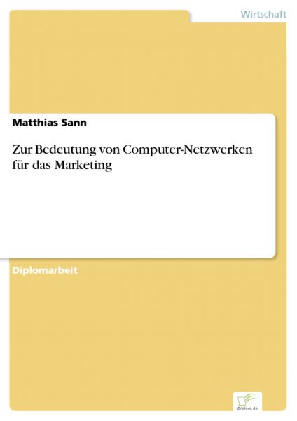 Zur Bedeutung von Computer-Netzwerken für das Marketing