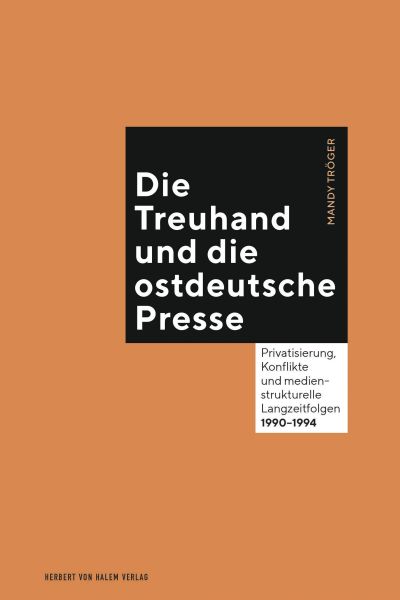 Die Treuhand und die ostdeutsche Presse