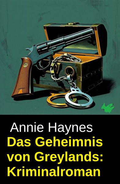 Das Geheimnis von Greylands: Kriminalroman