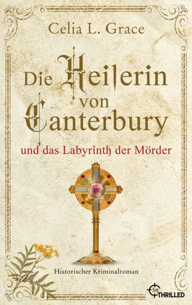 Die Heilerin von Canterbury und das Labyrinth der Mörder