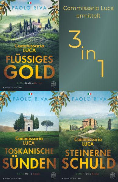 Commissario Luca ermittelt in: Flüssiges Gold - Toskanische Sünden - Steinerne Schuld