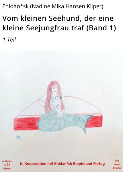Vom kleinen Seehund, der eine kleine Seejungfrau traf (Band 1)